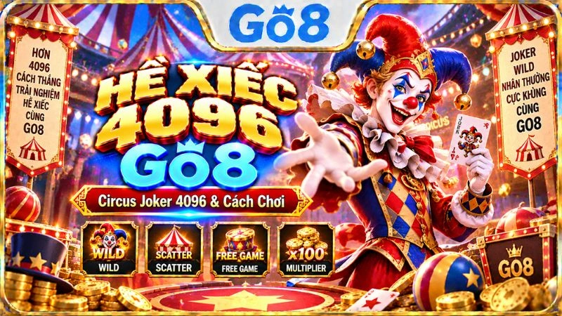 Hề Xiếc 4096 GO8 với giao diện Circus Joker 4096